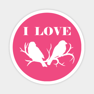 I Love Birds (White) Magnet